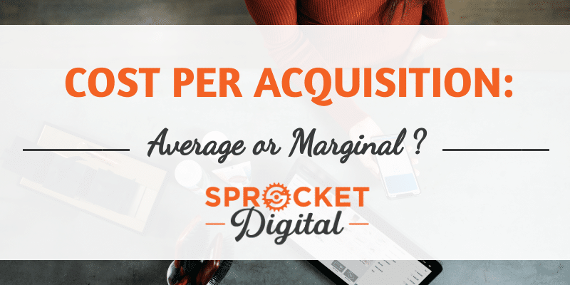 Cost per Acquisition Average as Marginal