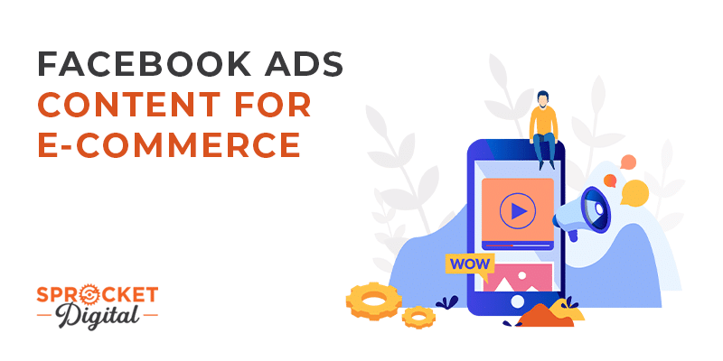 Facebook Ads Content For Ecommerce